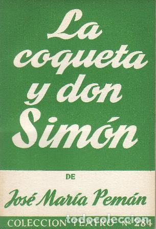 Libros: PEM&Aacute;N, Jos&eacute; Mar&iacute;a.- - La coqueta y Don Sim&oacute;n. Comedia en dos partes. - Foto 1
