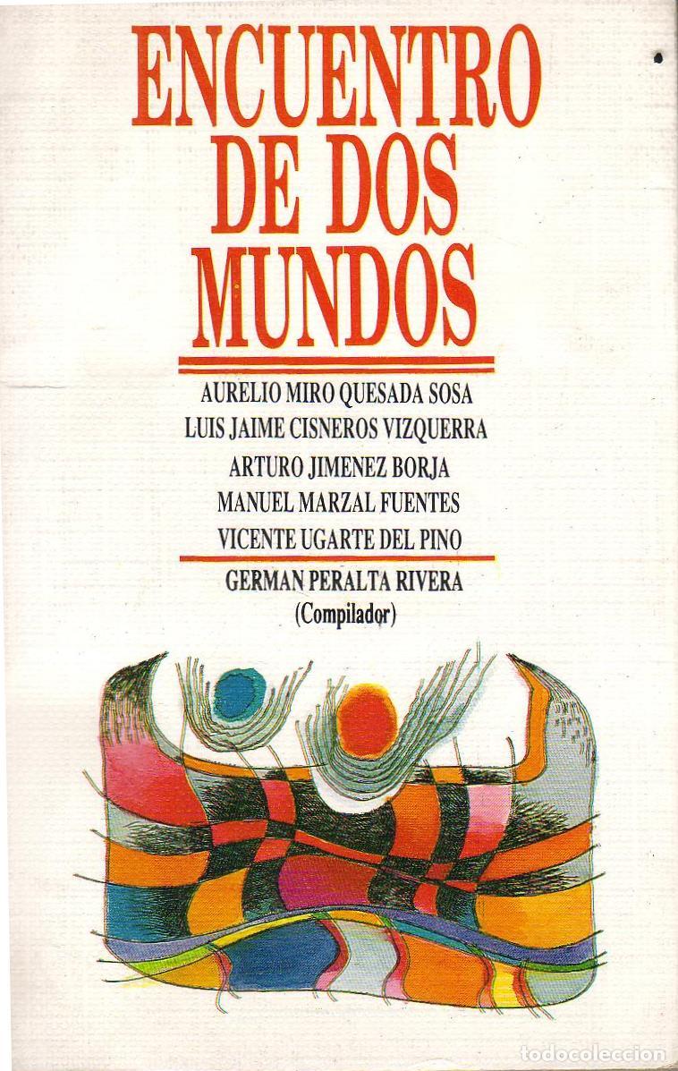 Libri di seconda mano: PERALTA RIVERA, Germ&aacute;n (Comp.).- - Encuentro de dos mundos. Ensayo.