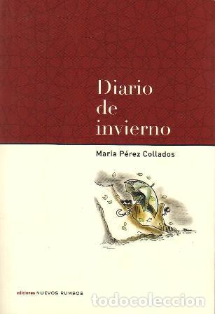Libros: P&Eacute;REZ COLLADOS, Mar&iacute;a.- - Diario de invierno. - Foto 1