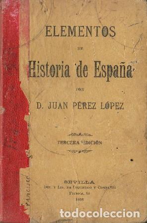 Libros: PEREZ LOPEZ, Juan.- - Elementos de historia de Espa&ntilde;a. - Foto 1