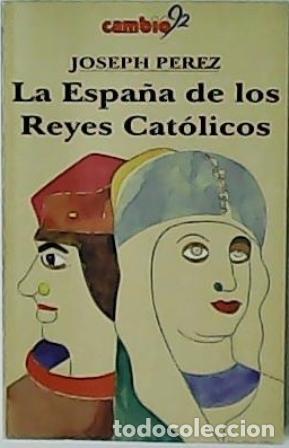 Libros: PEREZ, Joseph.- - La Espa&ntilde;a de los Reyes Cat&oacute;licos. - Foto 1
