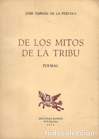 Libros: PEZUELA, Jos&eacute; Manuel de la.- - De los mitos de la tribu. Poemas. - Foto 1