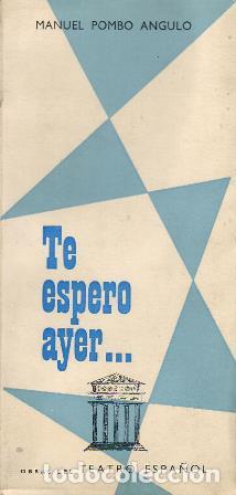 Libros: POMBO ANGULO, Manuel.- - Te espero ayer... Teatro. - Foto 1