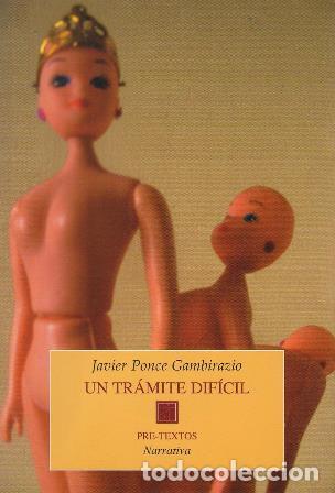 Libri di seconda mano: PONCE GAMBIRAZIO, Javier.- - Un tr&aacute;mite dif&iacute;cil. Novela.