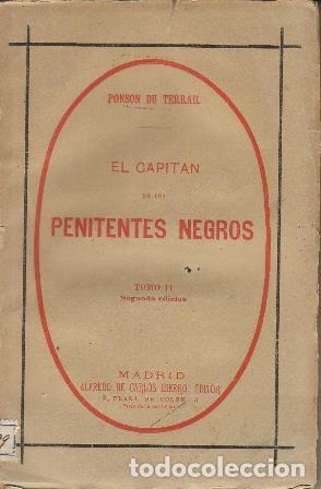 Libri di seconda mano: PONSON DU TERRAIL.- - El capit&aacute;n de los penitentes negros. Tomo II. Traducci&oacute;n de Ferm&iacute;n Ber&aacute;stegui