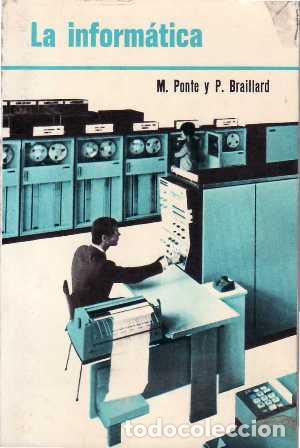 Libros: PONTE, M. y P. BRAILLARD.- - La inform&aacute;tica. - Foto 1