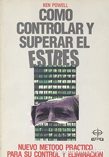 Libros: POWELL, Ken.- - Como controlar y superar el estr&eacute;s. Nuevo m&eacute;todo pr&aacute;ctico para su control y eliminac - Foto 1