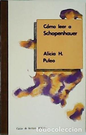 Libros: PUELO, Alicia H.- - C&oacute;mo leer a Schopenhauer. - Foto 1