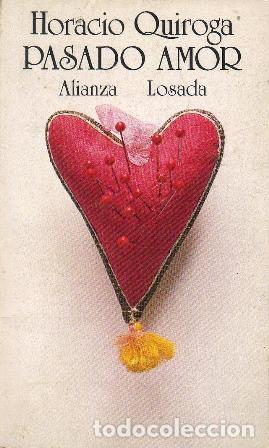 Libros: QUIROGA, Horacio.- - Pasado amor. Novela. - Foto 1