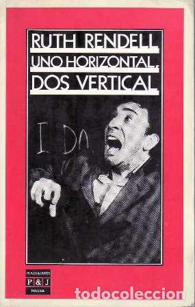 Libros: RENDELL, Ruth.- - Uno horizontal, dos vertical. Novela. - Foto 1