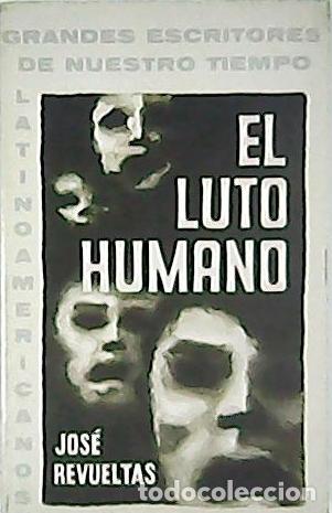 Libros: REVUELTAS, Jos&eacute;.- - El luto humano. Novela. - Foto 1