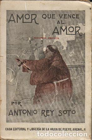 Libros: REY SOTO, Antonio.- - Amor que vence al amor. - Foto 1