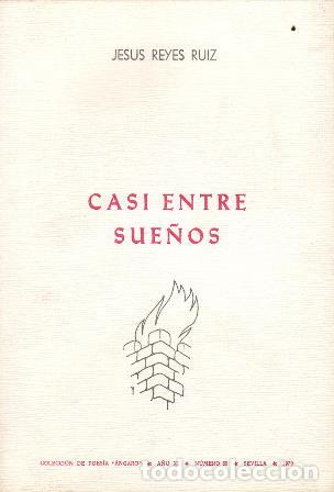 Libros: REYES RUIZ, Jes&uacute;s.- - Casi entre sue&ntilde;os. - Foto 1