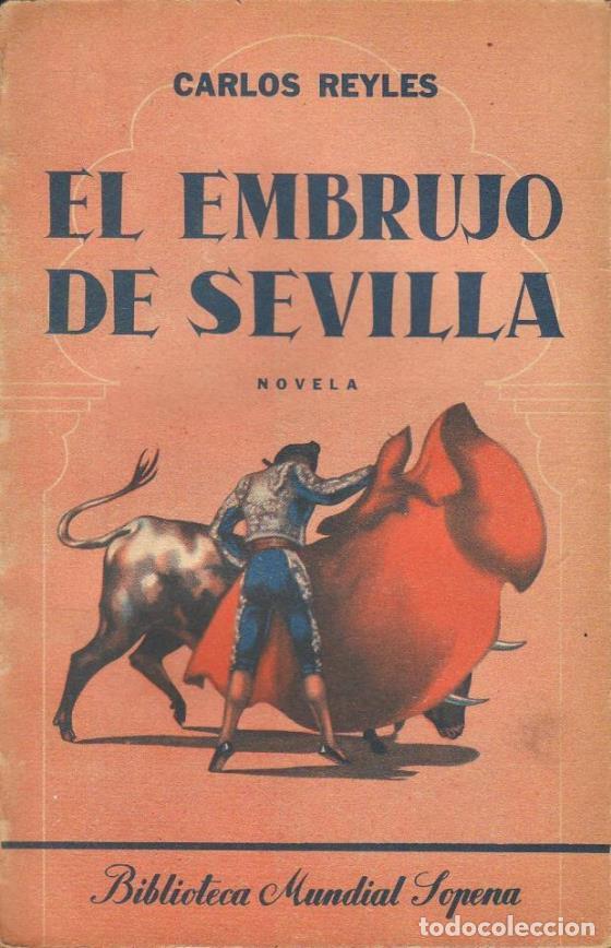 Libros: REYLES, Carlos.- - El embrujo de Sevilla. Novela. - Foto 1