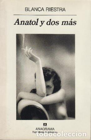 Libros: RIESTRA, Blanca.- - Anatol y dos m&aacute;s. - Foto 1