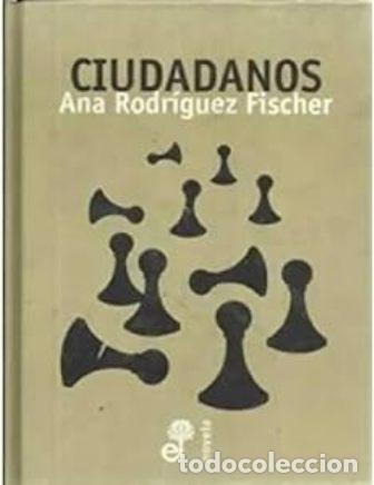 Libros: RODRIGUEZ FISCHER, Ana.- - Ciudadanos. Novela. - Foto 1