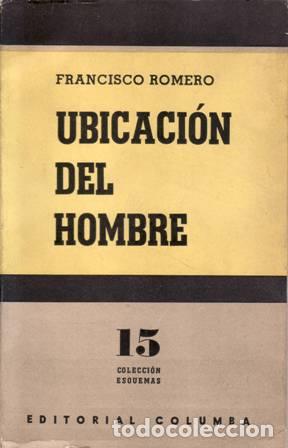Bücher: ROMERO, Francisco.- - Ubicación del hombre.