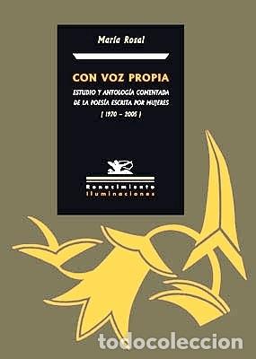 Libri di seconda mano: ROSAL, Mar&iacute;a.- - Con voz propia. Estudio y antolog&iacute;a comentada de la poes&iacute;a escrita por mujeres (197