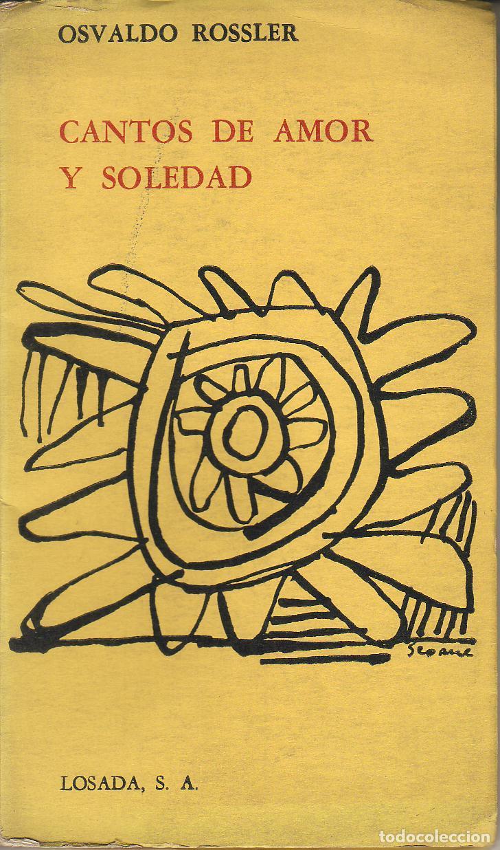 Libros: ROSSLER, Osvaldo.- - Cantos de amor y soledad. - Foto 1