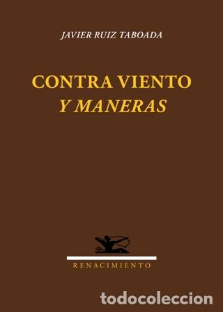 Libros: RUIZ TABOADA, Javier.- - Contra viento y maneras. Poes&iacute;a. - Foto 1