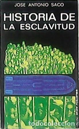 Libros: SACO, Jos&eacute; Antonio.- - Historia de la esclavitud. - Foto 1