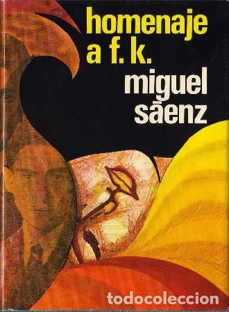 Libros: SAENZ, Miguel.- - Homenaje a F. K. Novela. - Foto 1