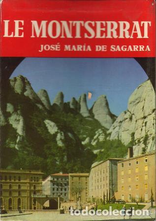 Libros: SAGARRAM Jos&eacute; Mar&iacute;a de.- - Le Montserrat. Texto en franc&eacute;s. - Foto 1