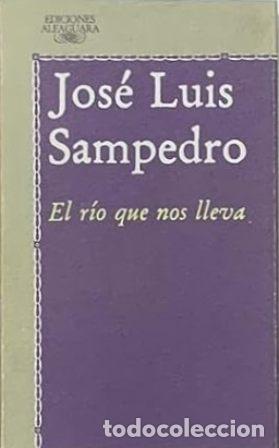 Libros: SAMPEDRO, Jos&eacute; Luis.- - El r&iacute;o que nos lleva. Novela. - Foto 1