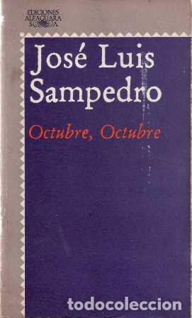 Libros: SAMPEDRO, Jos&eacute; Luis.- - Octubre, octubre. Novela. - Foto 1