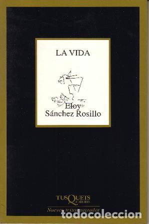 Libros: S&Aacute;NCHEZ ROSILLO, Eloy.- - La vida (poes&iacute;a). - Foto 1
