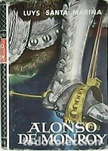 Libros: SANTA MARINA, Luys.- - Alonso de Monroy. Novela. - Foto 1