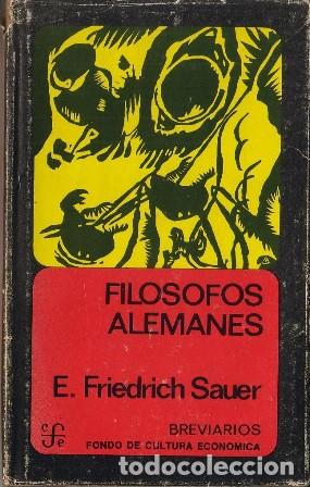 Libros: SAUER, Ernst Friedrich.- - Fil&oacute;sofos alemanes. De Eckhart a Heidegger. Presentai&oacute;n, cr&iacute;tica y juicio