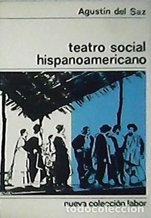 Libros: SAZ, Agust&iacute;n del.- - Teatro social hispanoamericano. - Foto 1