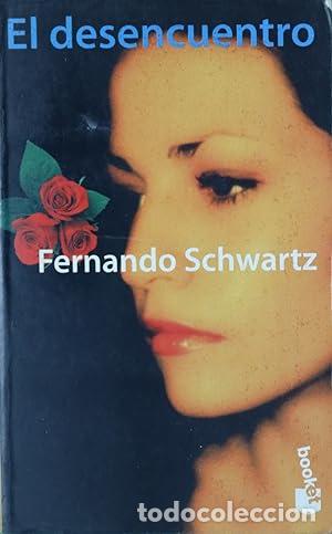 Libros: SCHWARTZ, Fernando.- - El desencuentro. Novela. - Foto 1