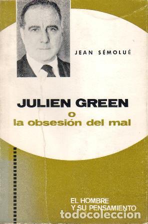 Libros: S&Eacute;MOLU&Eacute;, Jean.- - Julien Green o la obsesi&oacute;n del mal. - Foto 1