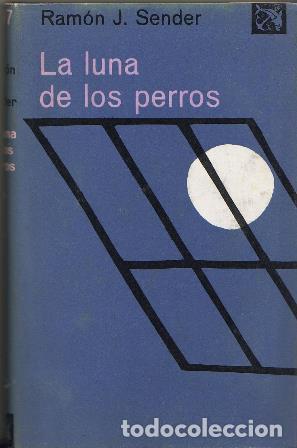Libros: SENDER, Ram&oacute;n J.- - La luna de los perros. Novela. - Foto 1