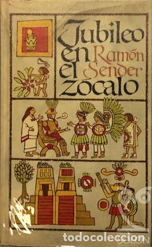 Libros: SENDER, Ram&oacute;n J.- - Jubileo en el Z&oacute;calo. Novela. - Foto 1
