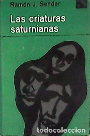 Libros: S&Eacute;NDER, Ram&oacute;n J.- - Las criaturas saturnianas. Novela. - Foto 1