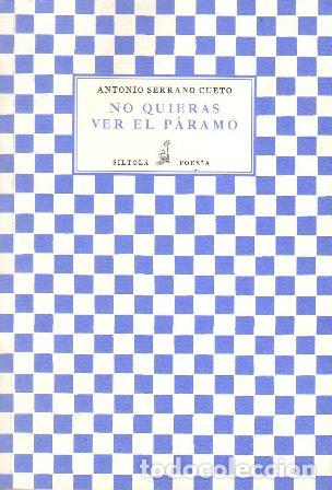 Libros: SERRANO CUETO, Antonio.- - No quieras ver el p&aacute;ramo. - Foto 1
