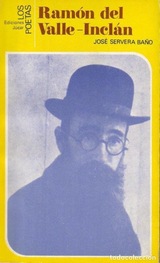 Libros: SERVERA BA&Ntilde;O, Jos&eacute;.- - Ram&oacute;n del Valle-Incl&aacute;n. - Foto 1