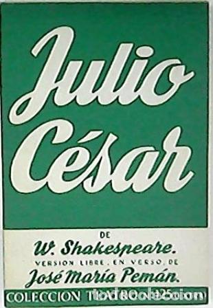 Libros: SHAKESPEARE, W.- - Julio Cesar. Versi&oacute;n libre en verso de Jos&eacute; Mar&iacute;a Pem&aacute;n. - Foto 1