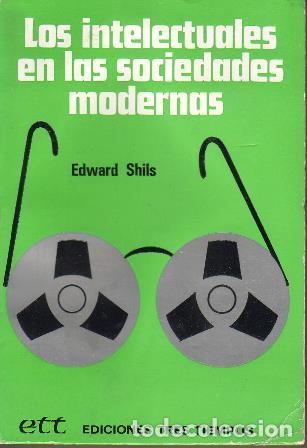 Libros: SHILS, Edward.- - Los intelectuales en las sociedades modernas. - Foto 1