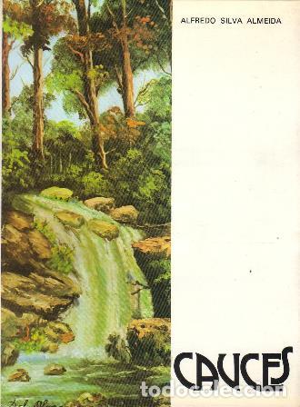 Libros: SILVA ALMEIDA, Alfredo.- - Cauces. Poes&iacute;a. - Foto 1