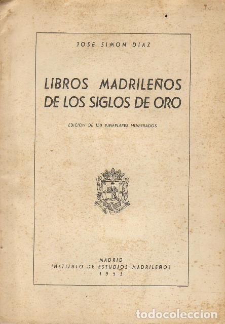 Libros: SIMON DIAZ, Jos&eacute;.- - Libros madrile&ntilde;os de los siglos de Oro. - Foto 1