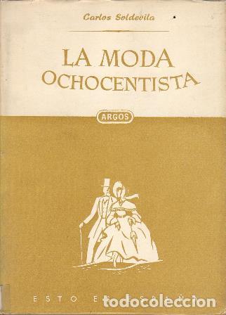 Libros: SOLDEVILLA, Carlos.- - La moda ochocentista. - Foto 1