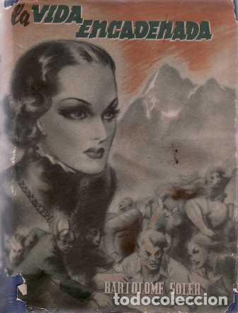 Libros: SOLER, Bartolom&eacute;.- - La vida encadenada. Novela. - Foto 1