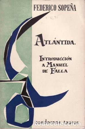 Libros: SOPE&Ntilde;A, Federico.- - Atl&aacute;ntida. Introducci&oacute;n a Manuel de Falla. - Foto 1