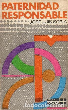 Libros: SORIA, Jos&eacute; Lu&iacute;s.- - Paternidad responsable. - Foto 1