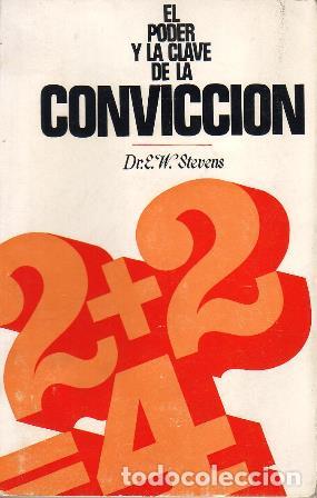 Libros: STEVENS, E. W.- - El poder y la clave de la convicci&oacute;n. - Foto 1