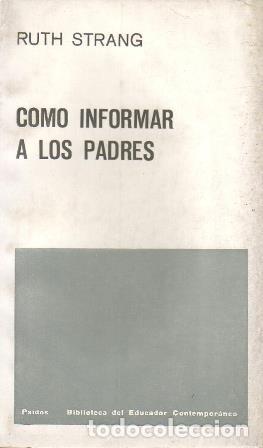 Libros: STRANG, Ruth.- - C&oacute;mo informar a los padres. Supervisi&oacute;n de Jaime Bernstein. - Foto 1